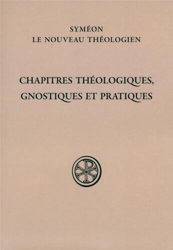 Couverture du livre « Chapitres théologiques, gnostiques et pratiques » de Symeon Nvo Theologie aux éditions Cerf