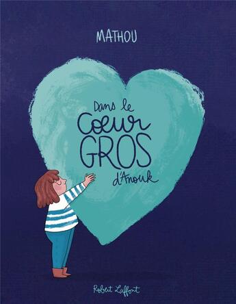 Couverture du livre « Dans le coeur gros d'Anouk » de Mathou aux éditions Robert Laffont