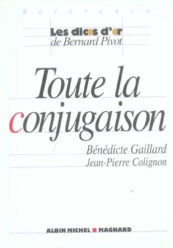 Couverture du livre « Toute la conjugaison » de Jean-Pierre Colignon et Benedicte Gaillard aux éditions Albin Michel