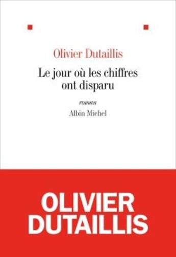 Couverture du livre « Le jour où les chiffres ont disparu » de Olivier Dutaillis aux éditions Albin Michel