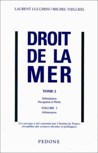 Couverture du livre « Droit de la mer. volume 1, delimitation » de Lucchini aux éditions Pedone