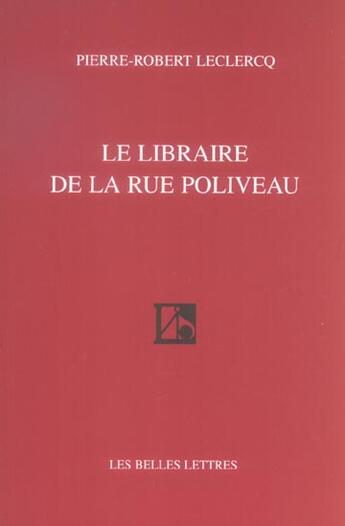 Couverture du livre « Le Libraire de la rue Poliveau » de Pierre-Robert Leclercq aux éditions Belles Lettres