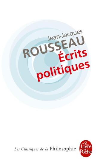 Couverture du livre « Ecrits politiques » de Jean-Jacques Rousseau aux éditions Le Livre De Poche