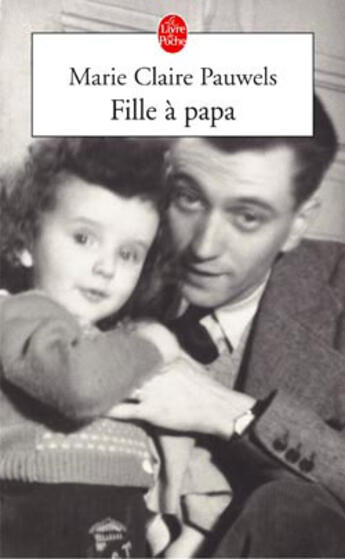 Couverture du livre « Fille a papa » de Pauwels-M.C aux éditions Le Livre De Poche