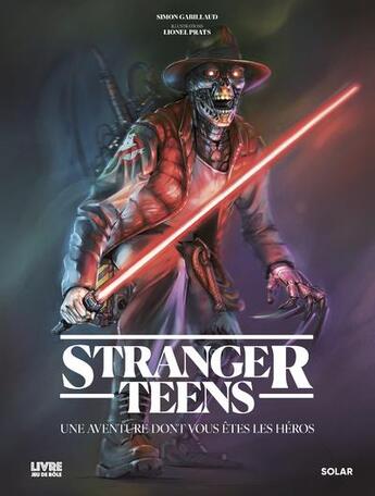 Couverture du livre « Stranger teens : une aventure dont vous êtes le héros » de Simon Gabillaud et Lionel Prats aux éditions Solar