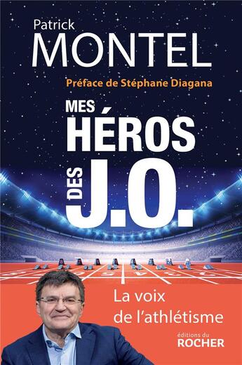 Couverture du livre « Mes héros des J.O. » de Patrick Montel aux éditions Rocher