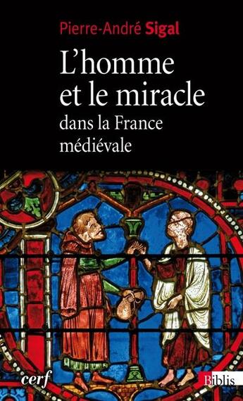 Couverture du livre « L'homme et le miracle dans la France médiévale » de Pierre Andre Sigal aux éditions Cnrs