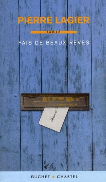 Couverture du livre « Fais de beaux rêves » de Pierre Lagier aux éditions Buchet Chastel