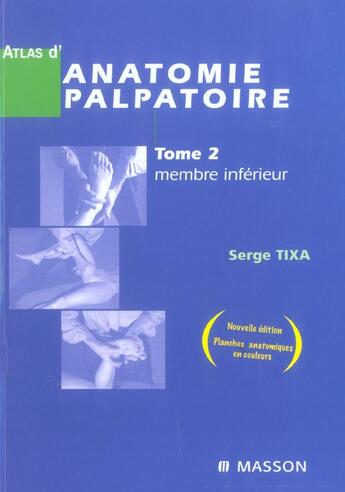 Couverture du livre « Atlas d'anatomie palpatoire t.2 ; membre inferieur (3e édition) » de Serge Tixa aux éditions Elsevier-masson