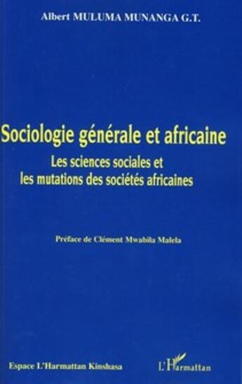 Couverture du livre « Sociologie générale et africaine » de Albert Muluma Munanga aux éditions L'harmattan