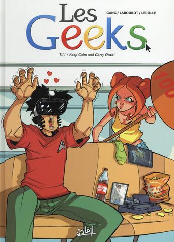 Couverture du livre « Les geeks Tome 11 ; keep calm and carry onze ! » de Christian Lerolle et Gang et Thomas Labourot aux éditions Soleil