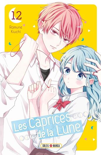 Couverture du livre « Les Caprices de la Lune T12 » de Ramune Kiuchi aux éditions Soleil