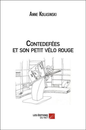 Couverture du livre « Contedefées et son petit vélo rouge » de Anne Kolasinski aux éditions Editions Du Net