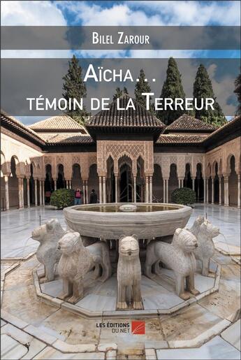 Couverture du livre « Aïcha : témoin de la terreur » de Zarour Bilel aux éditions Editions Du Net