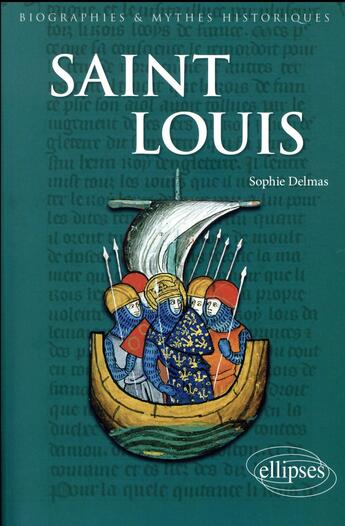 Couverture du livre « Saint Louis » de Sophie Delmas aux éditions Ellipses