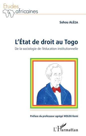 Couverture du livre « L'état de droit au Togo ; de la sociologie de l'éducation institutionnelle » de Sohou Aleza aux éditions L'harmattan