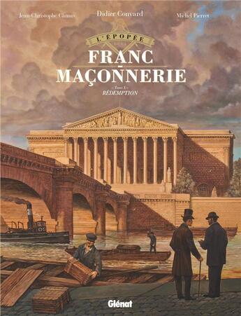 Couverture du livre « L'épopée de la franc-maçonnerie Tome 10 : Rédemption » de Michel Pierret et Jean-Christophe Camus aux éditions Glenat