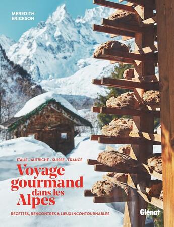 Couverture du livre « Voyage gourmand dans les Alpes : recettes, rencontres et lieux incontournables » de Meredith Erickson aux éditions Glenat