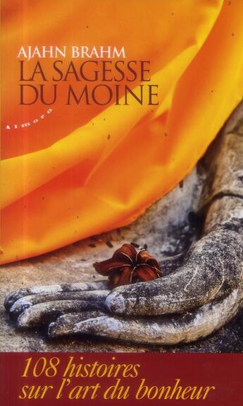 Couverture du livre « La sagesse du moine » de Ajahn Brahm aux éditions Almora