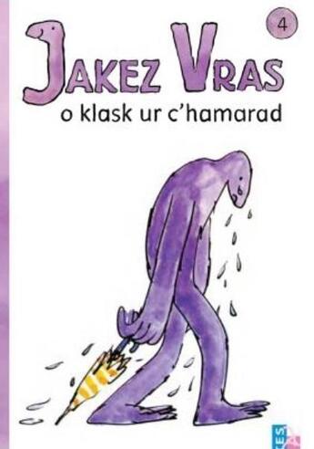 Couverture du livre « Jakez Vras t.4 ; o klask ur c'hamarad » de Quentin Blake et Ellen Blance et Ann Cook aux éditions Tes