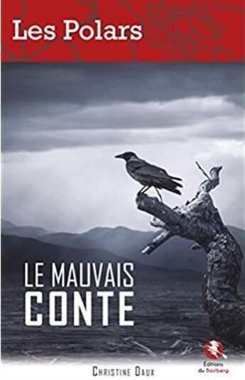 Couverture du livre « Le mauvais conte » de Christine Daux aux éditions Bastberg