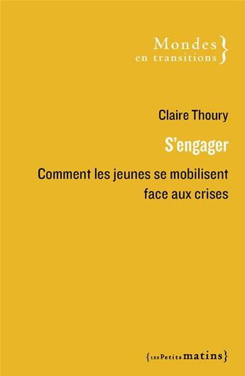 Couverture du livre « Changer le monde : L'engagement des jeunes face aux crises » de Claire Thoury aux éditions Les Petits Matins