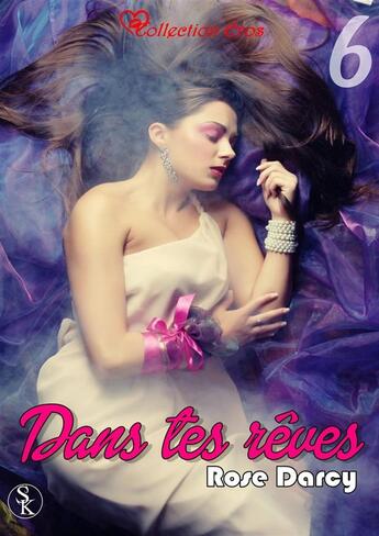 Couverture du livre « Dans tes rêves t.6 » de Rose Darcy aux éditions Sharon Kena