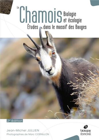 Couverture du livre « Le chamois ; biologie et écologie ; études dans le massif des Bauges (2e édition) » de Jean-Michel Jullien et Marc Cornillon aux éditions Biotope