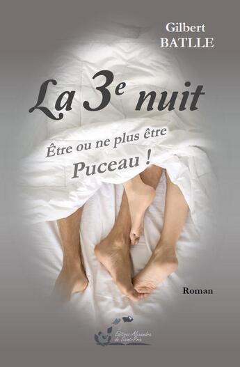 Couverture du livre « La 3e nuit ; être ou ne plus être puceau » de Gilbert Batlle aux éditions Alexandra De Saint Prix