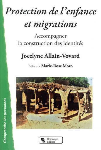 Couverture du livre « Protection de l'enfance et migrations ; quels enjeux identitaires » de Jocelyne Allain-Vovard aux éditions Chronique Sociale