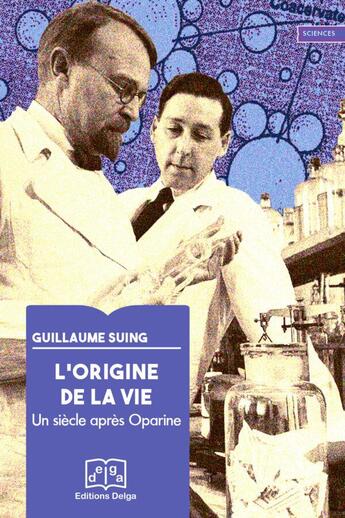 Couverture du livre « L'origine de la vie - un siecle apres oparine » de Suing Guillaume aux éditions Delga