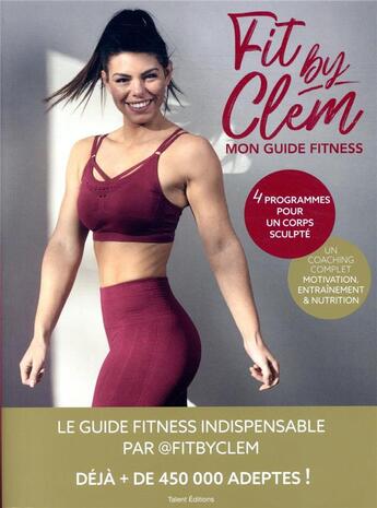 Couverture du livre « Fit by Clem ; mon guide fitness » de @Fitbyclem aux éditions Talent Sport