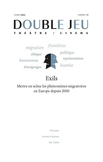 Couverture du livre « Double jeu, n 19/2022. exils : mettre en scene les phenomenes migrat oires en europe depuis 2000 » de Cleren Calvet Yann aux éditions Pu De Caen