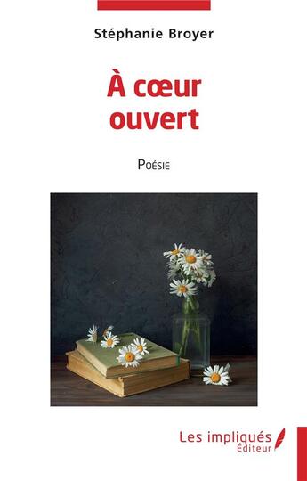 Couverture du livre « À coeur ouvert » de Stephanie Broyer aux éditions Les Impliques