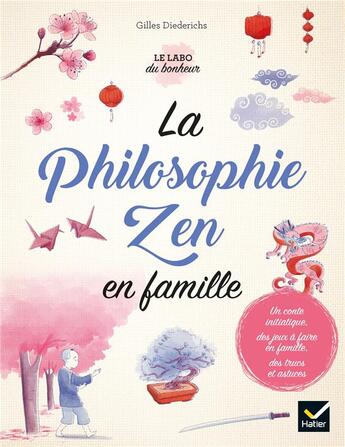 Couverture du livre « La philosophie zen en famille » de Gilles Diederichs et Carole Xenard aux éditions Hatier