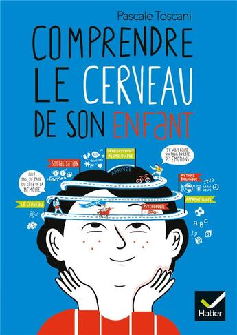 Couverture du livre « Comprendre le cerveau de son enfant » de Pascale Toscani aux éditions Hatier Parents