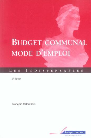 Couverture du livre « Budget communal - mode d'emploi (3e édition) » de Francois Valembois aux éditions Berger-levrault