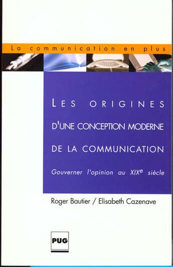 Couverture du livre « Origines d'une conception moderne de la communication » de Bautier-Cazenav aux éditions Pu De Grenoble