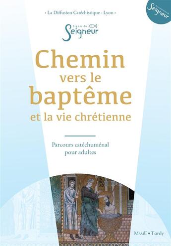Couverture du livre « Chemin vers le baptême » de Diffusion Catechistique De Lyon aux éditions Mame