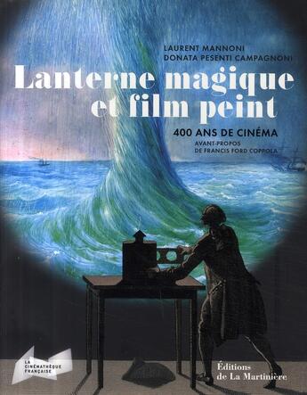 Couverture du livre « Lanterne magique et film peint ; 400 ans de cinéma » de Laurent Mannoni et Donata Pesenti-Campagnoni aux éditions La Martiniere