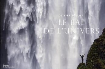 Couverture du livre « Le bal de l'univers » de Olivier Follmi aux éditions La Martiniere