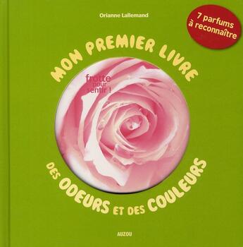 Couverture du livre « Mon premier livre des odeurs et des couleurs » de Orianne Lallemand aux éditions Philippe Auzou