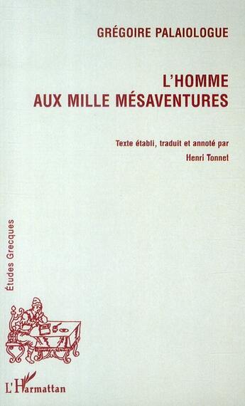 Couverture du livre « L'homme aux mille mésaventures » de Gregoire Palaiologue aux éditions L'harmattan