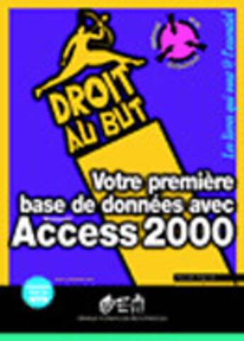 Couverture du livre « Votre Premiere Base De Donnees Avec Access 2000 » de Marc Bergame aux éditions Osman Eyrolles Multimedia