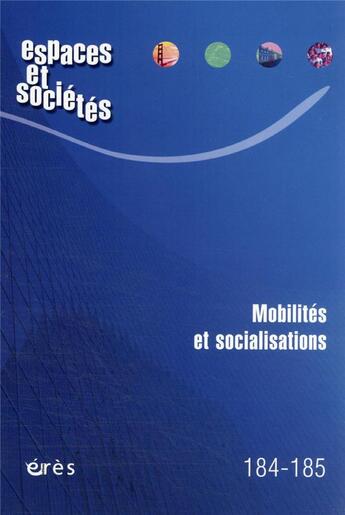 Couverture du livre « Espaces & societes 184-185 - mobilites et socialisations » de  aux éditions Eres