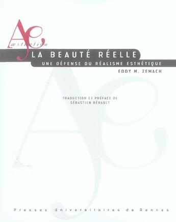 Couverture du livre « LA BEAUTE REELLE, UNE DEFENSE DU REALISME ESTHETIQUE » de Eddy Zemach aux éditions Pu De Rennes