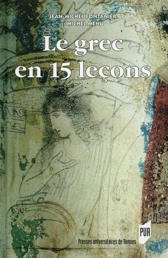 Couverture du livre « Le grec en 15 leçons (4e édition) » de Fontanier /Menu aux éditions Pu De Rennes