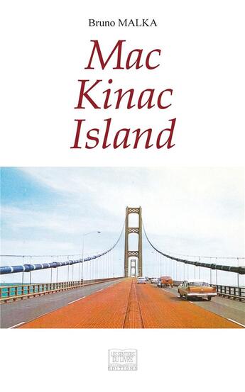 Couverture du livre « Mac Kinac Island » de Bruno Malka aux éditions Les Sentiers Du Livre