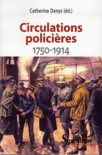 Couverture du livre « Circulations policières ; 1750 1914 » de Catherine Denys aux éditions Pu Du Septentrion