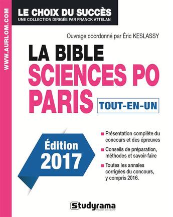 Couverture du livre « La bible Sciences Po Paris ; tout-en-un (édition 2017) » de Eric Keslassy aux éditions Studyrama